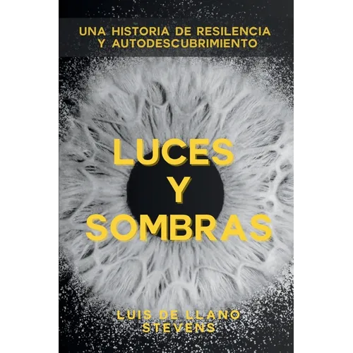 Luces Y Sombras: Una historia de resiliencia y autodescubrimiento