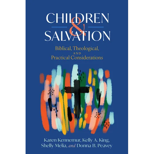 Children and Salvation: Biblical, Theological, and Practical Considerations
