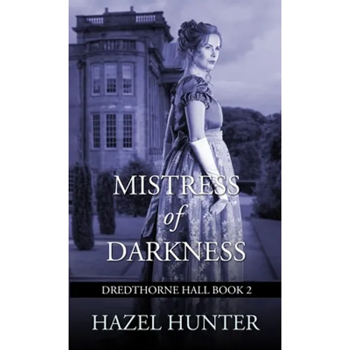 Mistress of Darkness (Dredthorne Hall Book 2): A Gothic Romance