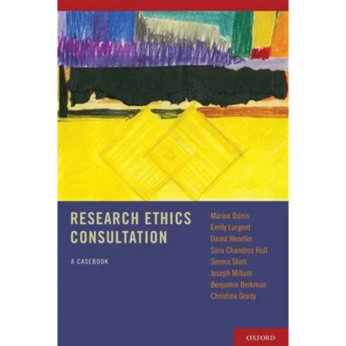 Research Ethics Consultation: A Casebook