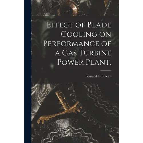 Effect of Blade Cooling on Performance of a Gas Turbine Power Plant.