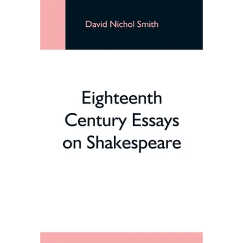 Eighteenth Century Essays On Shakespeare
