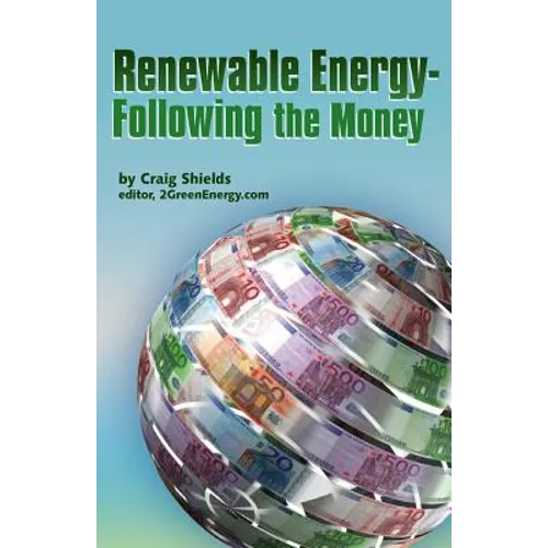 Renewable Energy -€" Following the Money