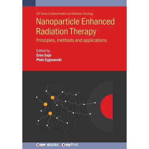 Nanoparticle Enhanced Radiation Therapy: Principles, methods and applications