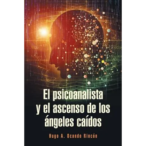 El psicoanalista y el ascenso de los ángeles caídos