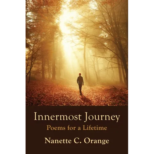 Innermost Journey: Poems for a Lifetime