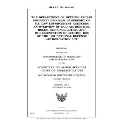 The Department of Defense excess property program in support of U.S. law enforcement agencies: an overview of DOD authorities, roles, responsibilities