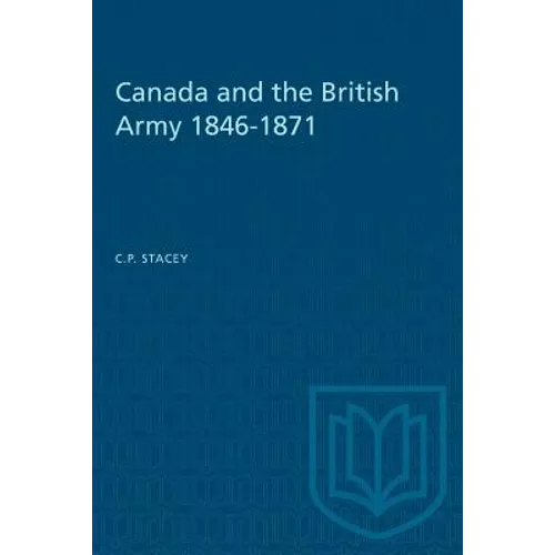 Canada and the British Army 1846-1871