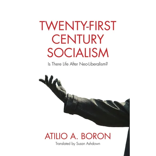 Twenty-First-Century Socialism: Is There Life After Neo-Liberalism?