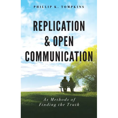 Replication and Open Communication: As Methods of Finding the Truth