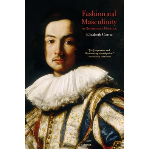 Fashion and Masculinity in Renaissance Florence