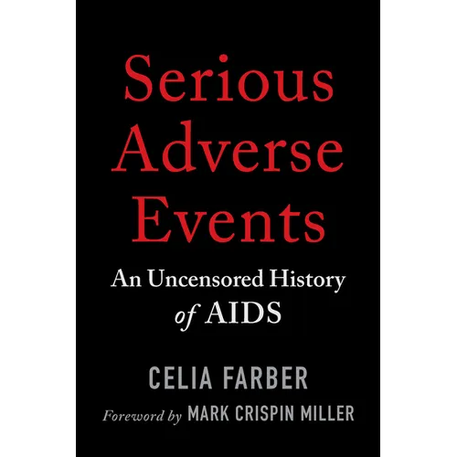 Serious Adverse Events: An Uncensored History of AIDS