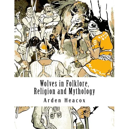 Wolves in Folklore, Religion and Mythology