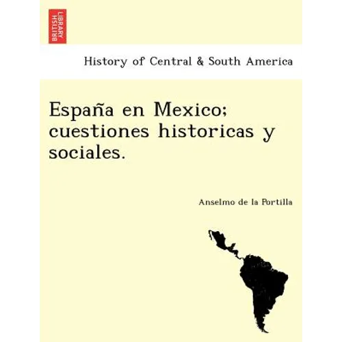 España en Mexico; cuestiones historicas y sociales.