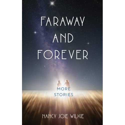 Faraway and Forever: More Stories