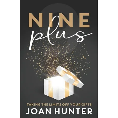 Nine Plus: Taking the Limits Off Your Gifts