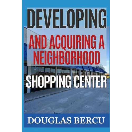 Developing and Acquiring Neighborhood Shopping Center