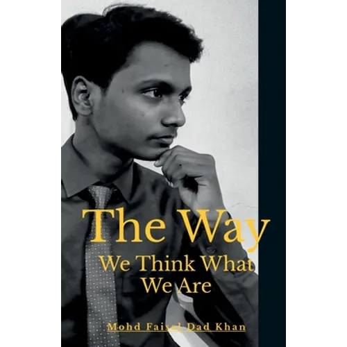 The Way We Think What We Are