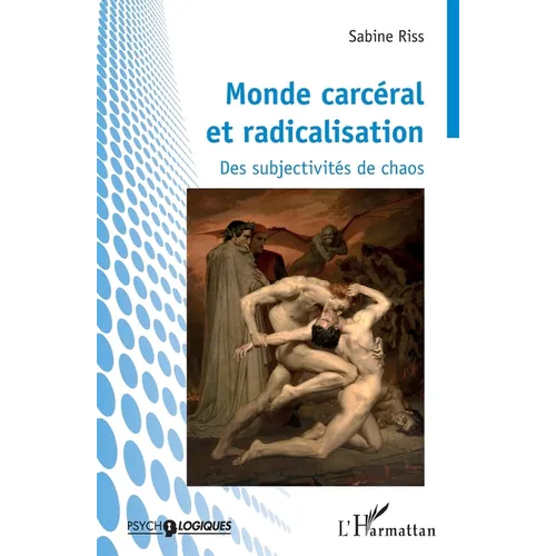 Monde carcéral et radicalisation: Des subjectivités de chaos