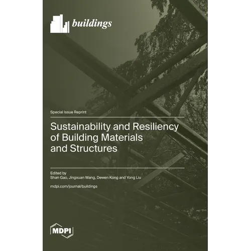 Sustainability and Resiliency of Building Materials and Structures