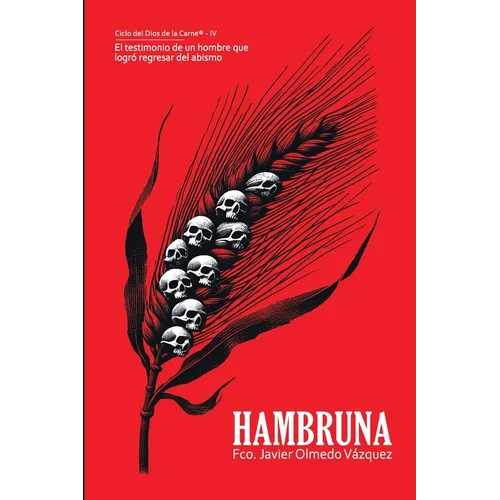Hambruna: El Testimonio de un Hombre Que Logró Regresar del Abismo