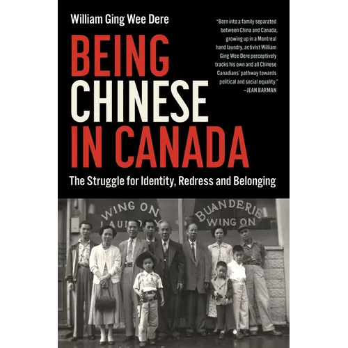 Being Chinese in Canada: The Struggle for Identity, Redress and Belonging
