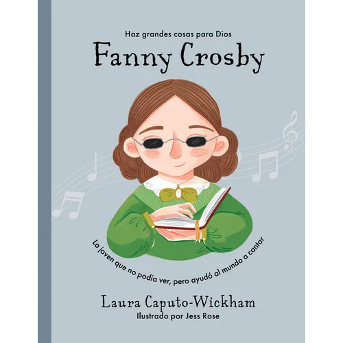 Fanny Crosby: La Niña Que No Veía, Pero Ayudó Al Mundo a Cantar