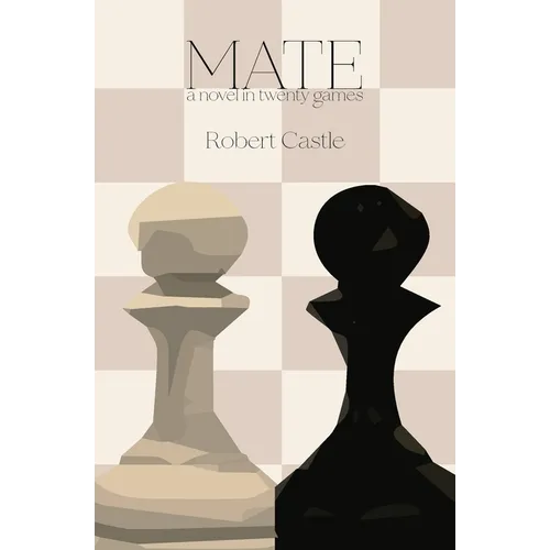 Mate: a novel in twenty games