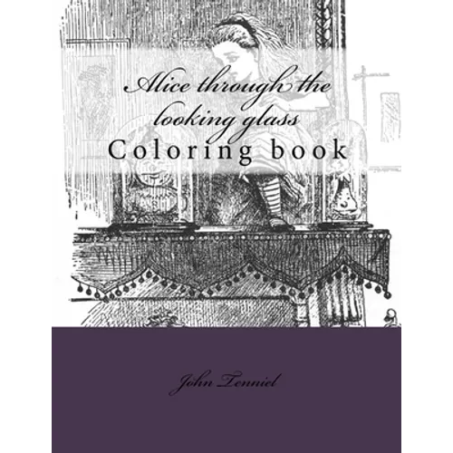 Alice through the looking glass: Coloring book