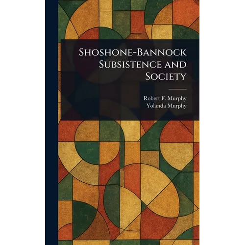 Shoshone-Bannock Subsistence and Society