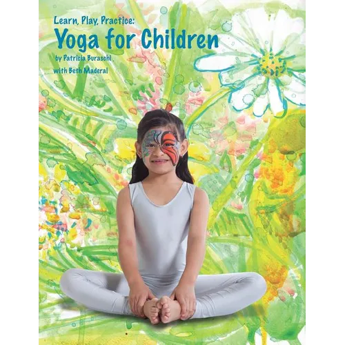 Learn, Play, Practice: Yoga for Children - Paperback