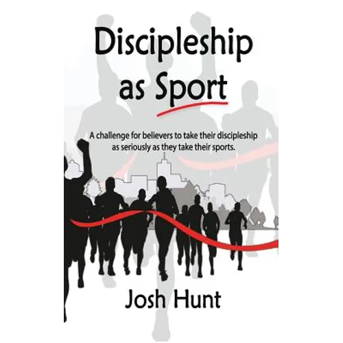 Discipleship as Sport: A challenge for believers to take their discipleship as seriously as they take their sports