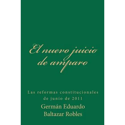 El Nuevo Juicio de Amparo: Las Reformas Constitucionales de Junio de 2011