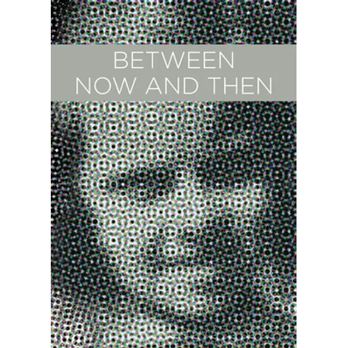 Between Now And Then