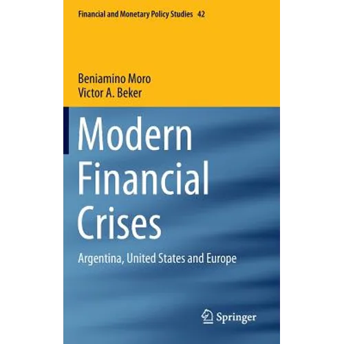 Modern Financial Crises: Argentina, United States and Europe