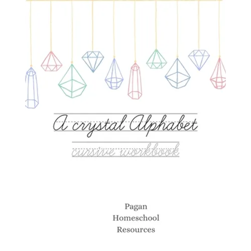 A crystal alphabet: A cursive writing workbook