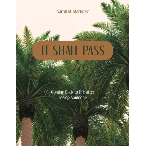 It Shall Pass: Coming Back to Life after Losing Someone