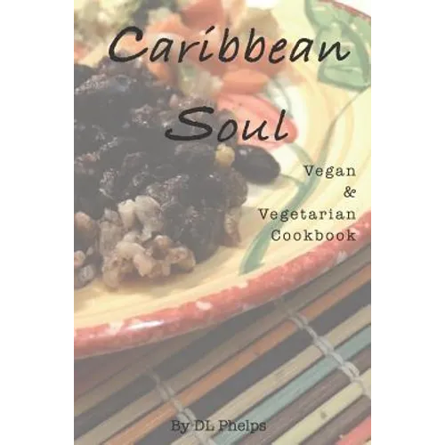 Caribbean Soul: Vegan & Vegetarian Cookbook