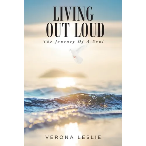 Living Out Loud: The Journey Of A Soul