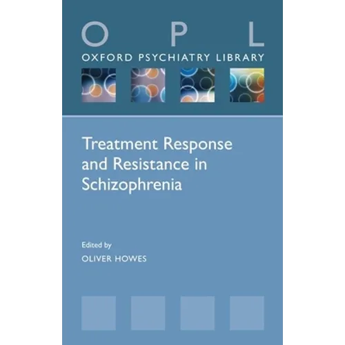 Treatment Response and Resistance in Schizophrenia
