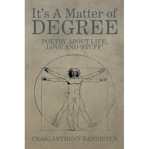 It's a Matter of Degree: Poetry about Life, Love and 'Stuff'