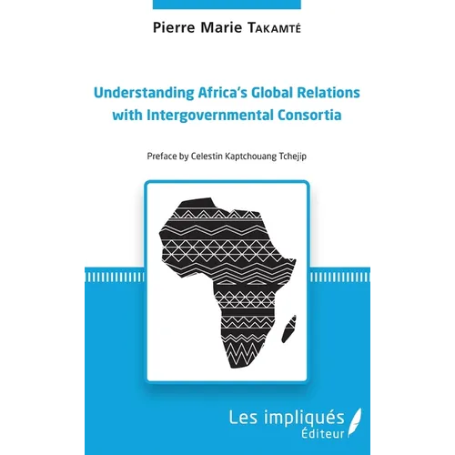 Understanding Africa's Global Relations with Intergovernmental Consortia