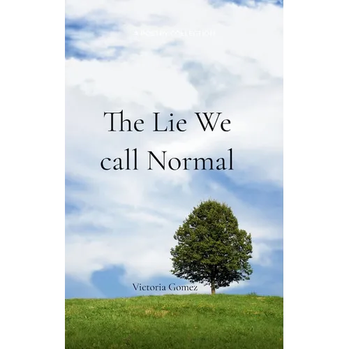 The Lie We Call Normal