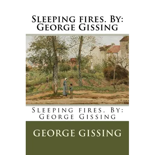 Sleeping fires. By: George Gissing