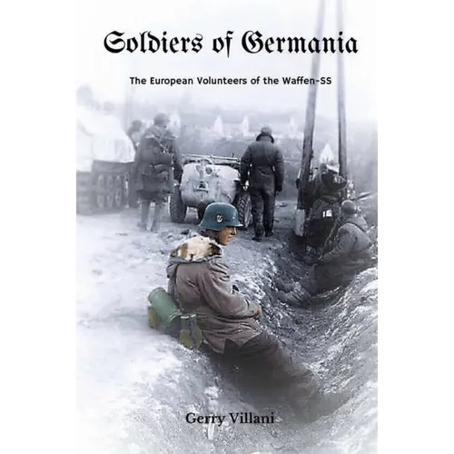 Soldiers of Germania - The European volunteers of the Waffen SS. - Paperback