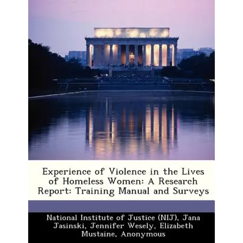 Experience of Violence in the Lives of Homeless Women: A Research Report: Training Manual and Surveys