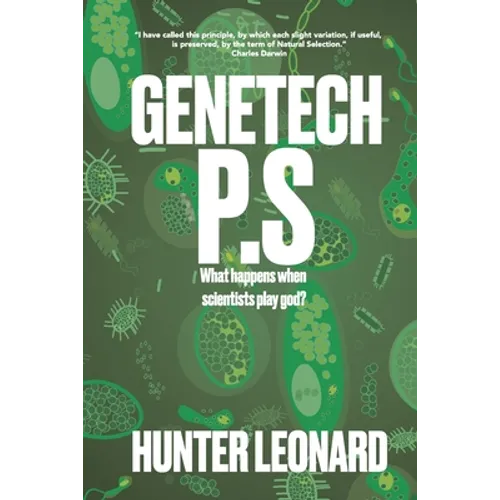 Genetech P.S.: When scientists play god, anything can happen