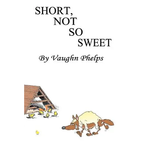 Short, Not So Sweet: Stories short, shorter and flash short.