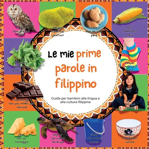 Le mie prime parole in filippino: Guida per bambini alla lingua e alla cultura filippine