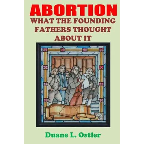 Abortion: What the Founding Fathers Thought About It